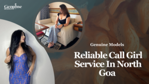 Reliable Call Girl Service In North Goa